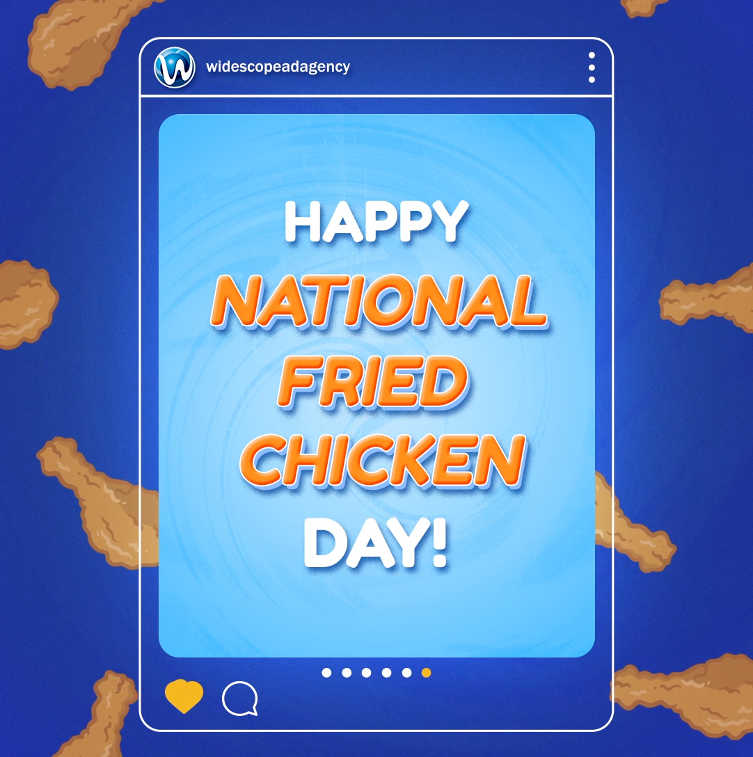 Widescope celebrates National Fried Chicken Day - Widescope Advertising ...